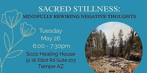Sacred Stillness: Mindfully Rewiring Negative Thoughts
