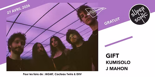 Gift \u2022 Kumisolo \/ Supersonic (Free entry)