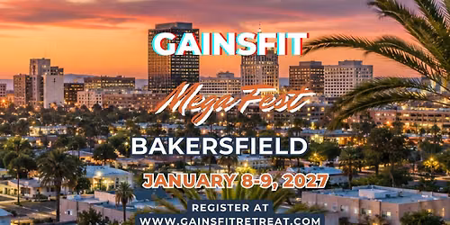 GAINS FIT Mega Fest Bakersfield 2027