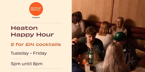 Heaton Happy Hour | 2 for \u00a314 cocktails \ud83c\udf78