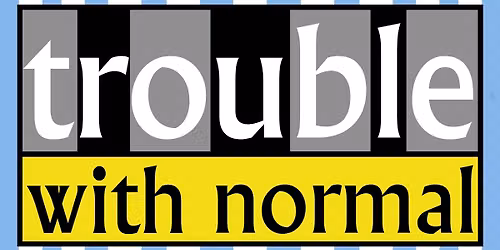 Trouble With Normal, The Perfect Gun, Silicone For Skin playing at the darkroom