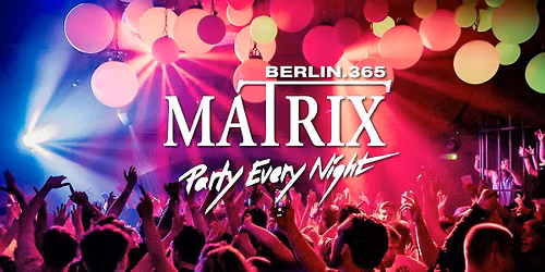 Matrix Club Berlin "Friday" 16.10.2026