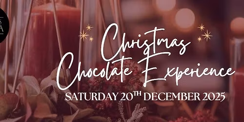 Christmas Chocolate Experience Saturday 20th December 2025 (adults only)