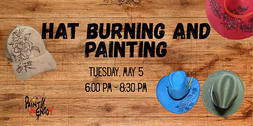 HAT BURNING AND PAINTING