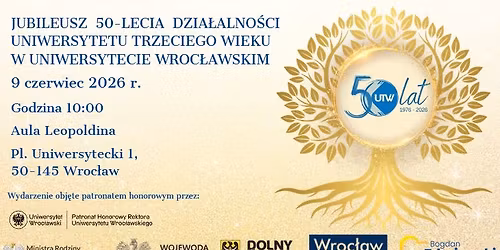 Jubileusz 50-lecia Uniwersytetu Trzeciego Wieku w Uniwersytecie Wroc\u0142awskim