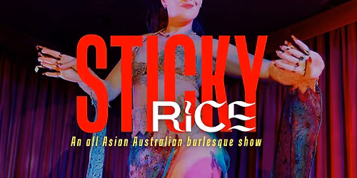 Sticky Rice - the first all Asian Australian burlesque show