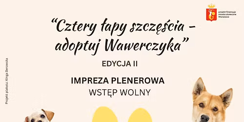 Impreza plenerowa "Cztery \u0142apy szcz\u0119\u015bcia - adoptuj Wawerczyka" <3