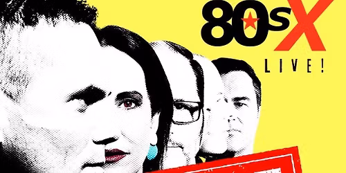 Desperately Seeking 80s! - 80sX Live