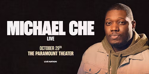 Michael Che (18+)