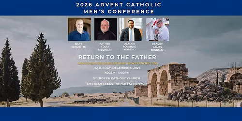2026 Advent Catholic Men\u2019s Conference: Return to the Father