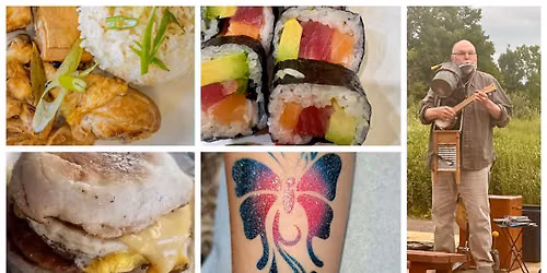 Food Truck Festival: SUSHI, FILIPINO EATS, BREAKFAST ALL DAY, airbrush tatoos and Colorblind Johnson