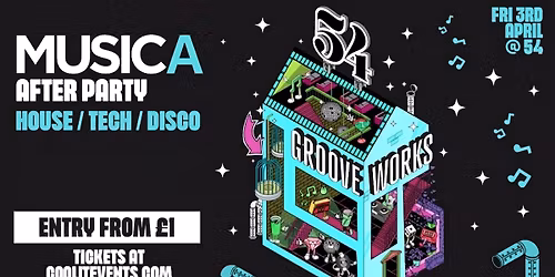 GROOVEWORKS : MUSICA AFTER PARTY\ud83e\ude85\ud83c\udfb6\ud83e\udea9  - FRIDAY NIGHTS @ 54