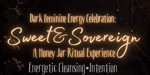 DFEC Sweet & Sovereign: A Honey Jar Ritual Experience 