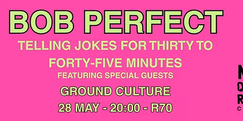 Bob Perfect Telling Jokes for Thirty to Forty-Five Minutes Featuring Special Guests