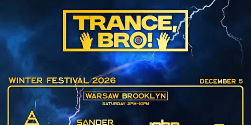 Trance, Bro! Winter Festival - Saturday at Warsaw