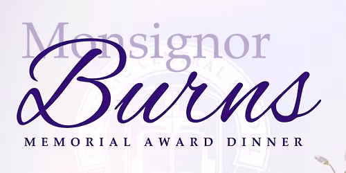 Monsignor Burns Memorial Award Dinner