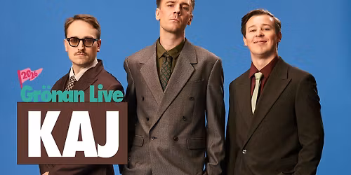 KAJ | GR\u00d6NAN LIVE 2026