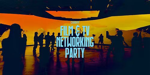 Cardiff Film and TV Networking Party