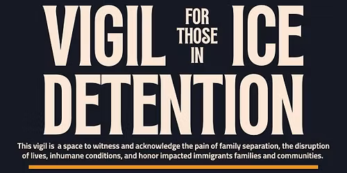 Vigil For Those In ICE Detention