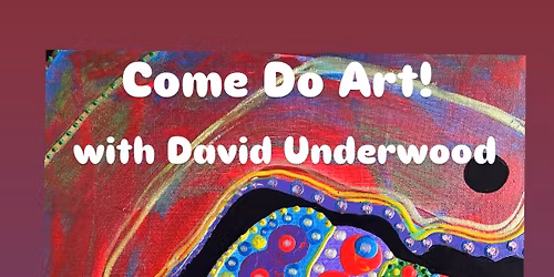 Painting with David Underwood, First Wednesdays