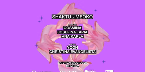 SHAKTU & MEOKO: COSMINA \/ JOSEFINA TAPIA \/ ANA KARLA \/ CHRISTINA EVANGELISTA \/ YOON