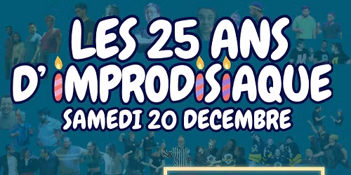 LES 25 ANS D'IMPRODISIAQUE : Spectacle improvis\u00e9