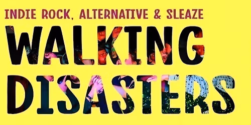 Walking Disasters - Friday 15th May