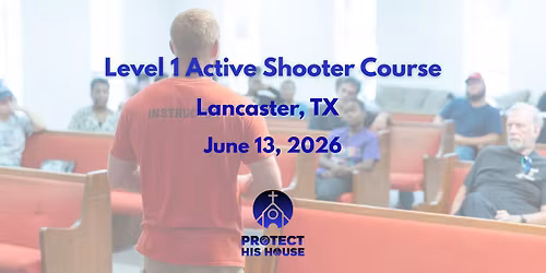 Active Shooter Awareness - Level 1: Lancaster, TX 10:00AM-1:00PM