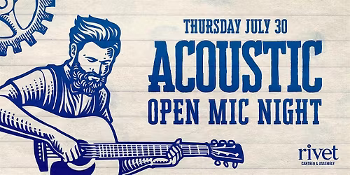 FREE Acoustic Open Mic Night at Rivet!