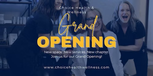 Choice Health & Wellness Grand Opening!