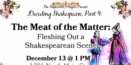 The Meat of the Matter: Fleshing Out A Shakespearean Scene (Decoding Shakespeare Series, Part 4)
