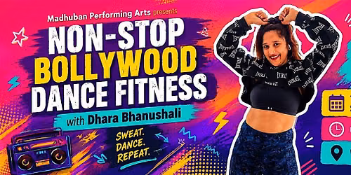 Madhuban Presents: Non-Stop Bollywood Dance Fitness with Dhara