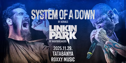 System of a Down by Aerials, Linkin Park by Habitbreakers \ud83d\udca5 Tatab\u00e1nya, Roxxy
