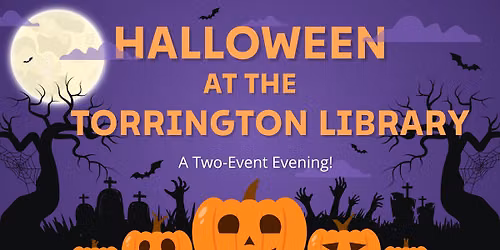 Halloween at the Torrington Library: a 2-event celebration!