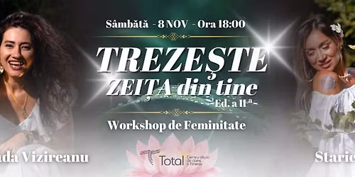 Workshop de Feminitate -Treze\u0219te ZEI\u021aA din tine
