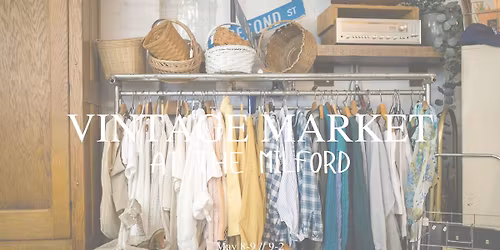 Vintage Market at The Milford \/\/ MAY