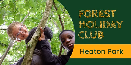 Summer School Holidays |  Forest Holiday Club  |  Heaton Park