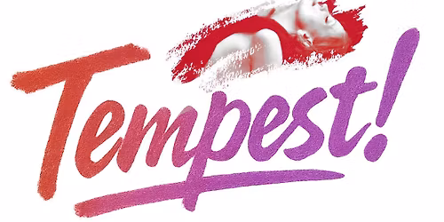 Tempest! An Evening of Light, Sound, Movement, and Emotion