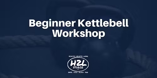 Beginner Kettlebell Workshop- May