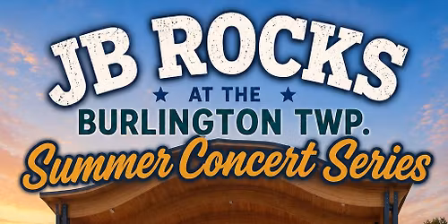 JB Rocks the Burlington Twp. Summer Concert Series