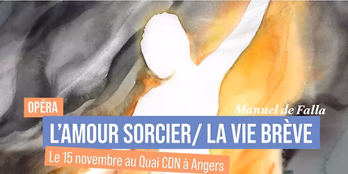 Op\u00e9ra | L'amour sorcier \/ La vie br\u00e8ve (Manuel de Falla)