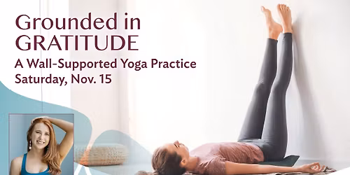 Grounded in Gratitude: A Wall-Supported Yoga Practice