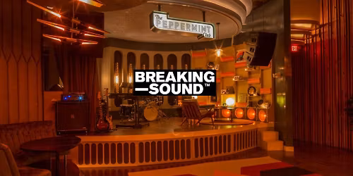 Breaking Sound @ the Peppermint Club