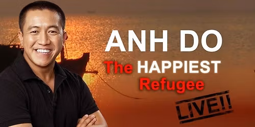 Anh Do - The Happiest Refugee Live!