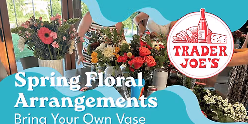 Spring Floral Arrangements \u2013 Bring Your Own Vase