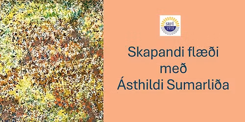Skapandi fl\u00e6\u00f0i me\u00f0 \u00c1sthildi Sumarli\u00f0a