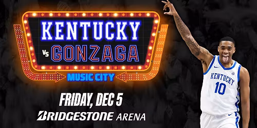 Kentucky vs. Gonzaga - Bridgestone Arena