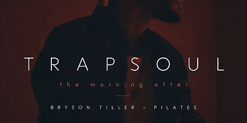 TRAPSOUL: The Morning After \u2014 Bryson Tiller \u00d7 Pilates