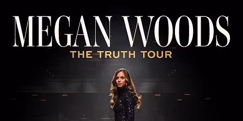 Megan Woods - The Truth Tour