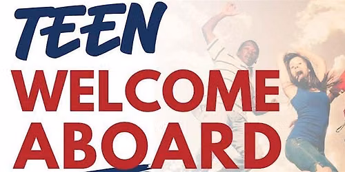 Teen Welcome Aboard
